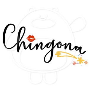 Chingona - Svg, Png, Dxf and Eps 4 formats - Latina - Love Latina - Bachelorette - Cricut or Silhouette - Digital Download