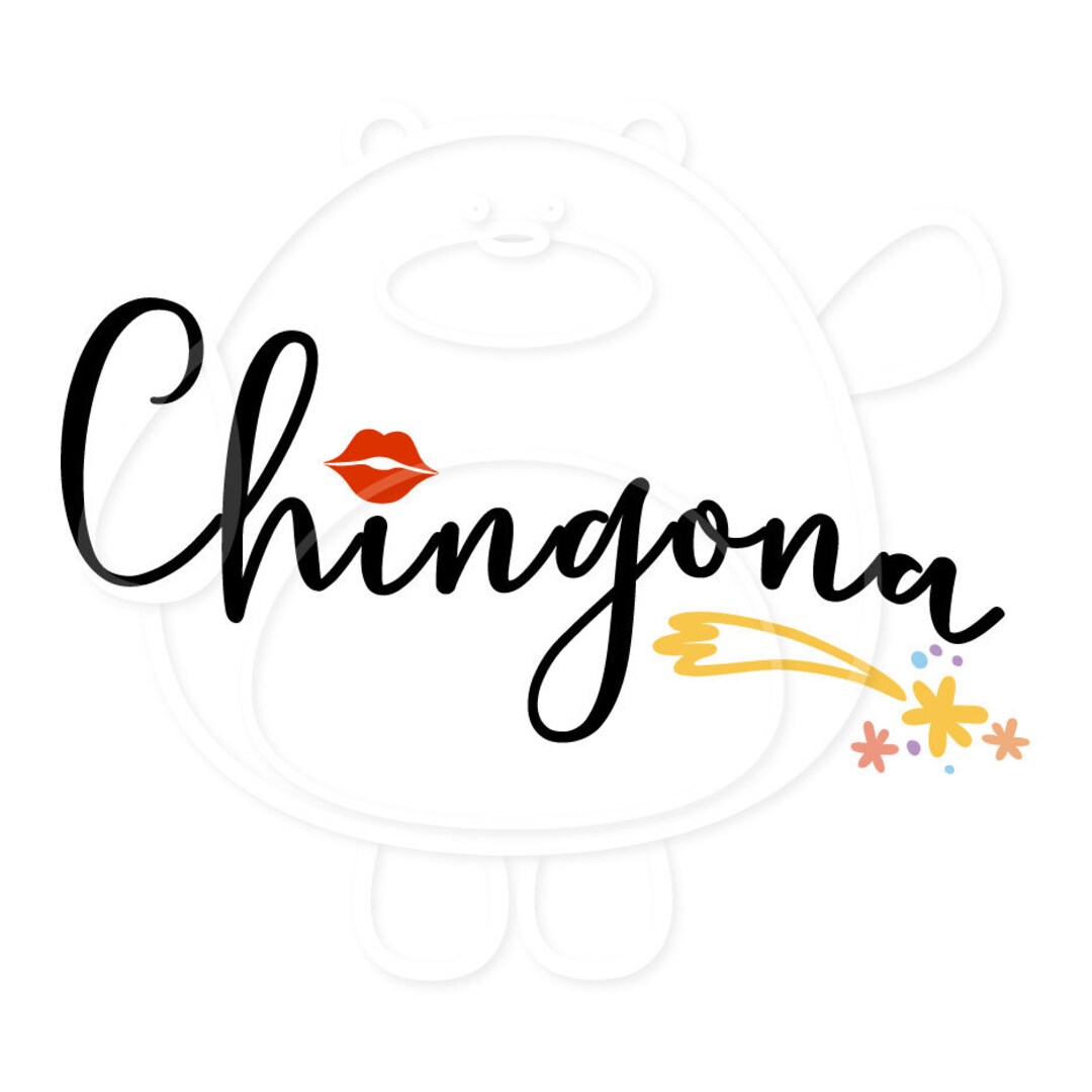 Chingona Svg, Png, Dxf and Eps 4 Formats Latina Love Latina