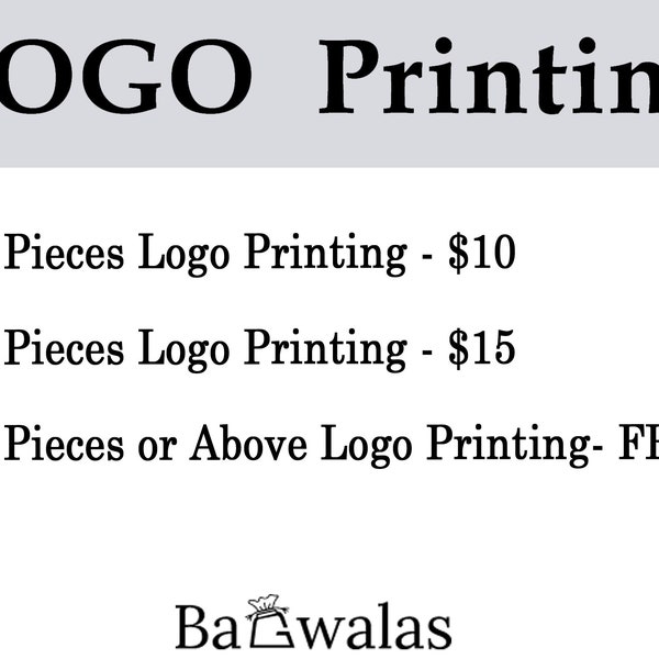 Logo Charges 100 Bags -10 Usd,   200 Bags - 15  Usd   And more than 200 Logo Is Free