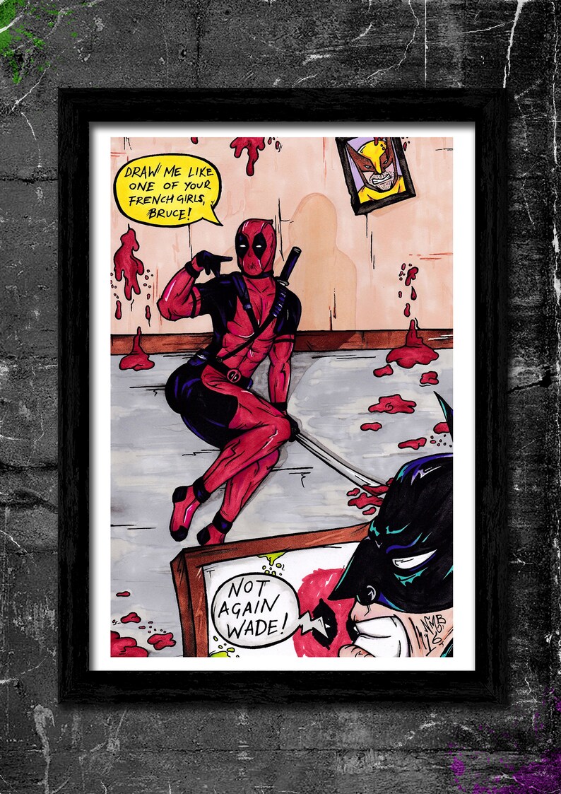 Inspired by DeadpoolBatman Not Again Wade! A4 Signed Art Print