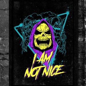 Tri Colour I Am Not Nice - A6/A5/A4/A3 Signed Art Print (Inspired by Skeletor)