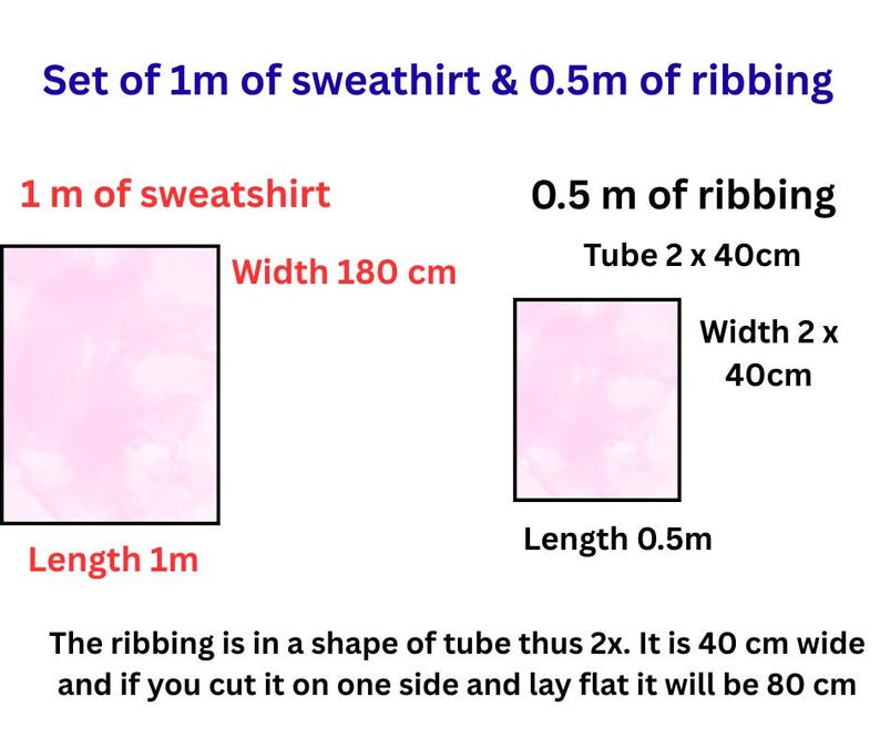 May include: A set containing 1 meter of light pink sweatshirt fabric with a width of 180 cm and 0.5 meters of matching ribbing. The ribbing is a tube measuring 2 x 40 cm wide, which becomes 80 cm wide when cut and laid flat. Text details included.