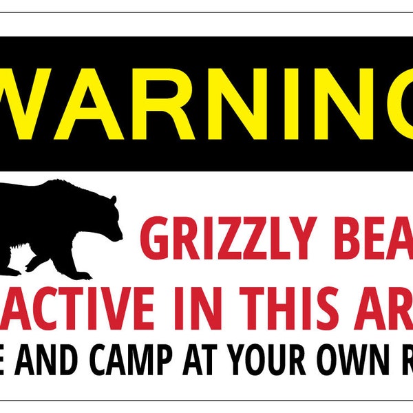 GRIZZLY BEARS ACTIVE In This Area Warning Funny Novelty Sign gift