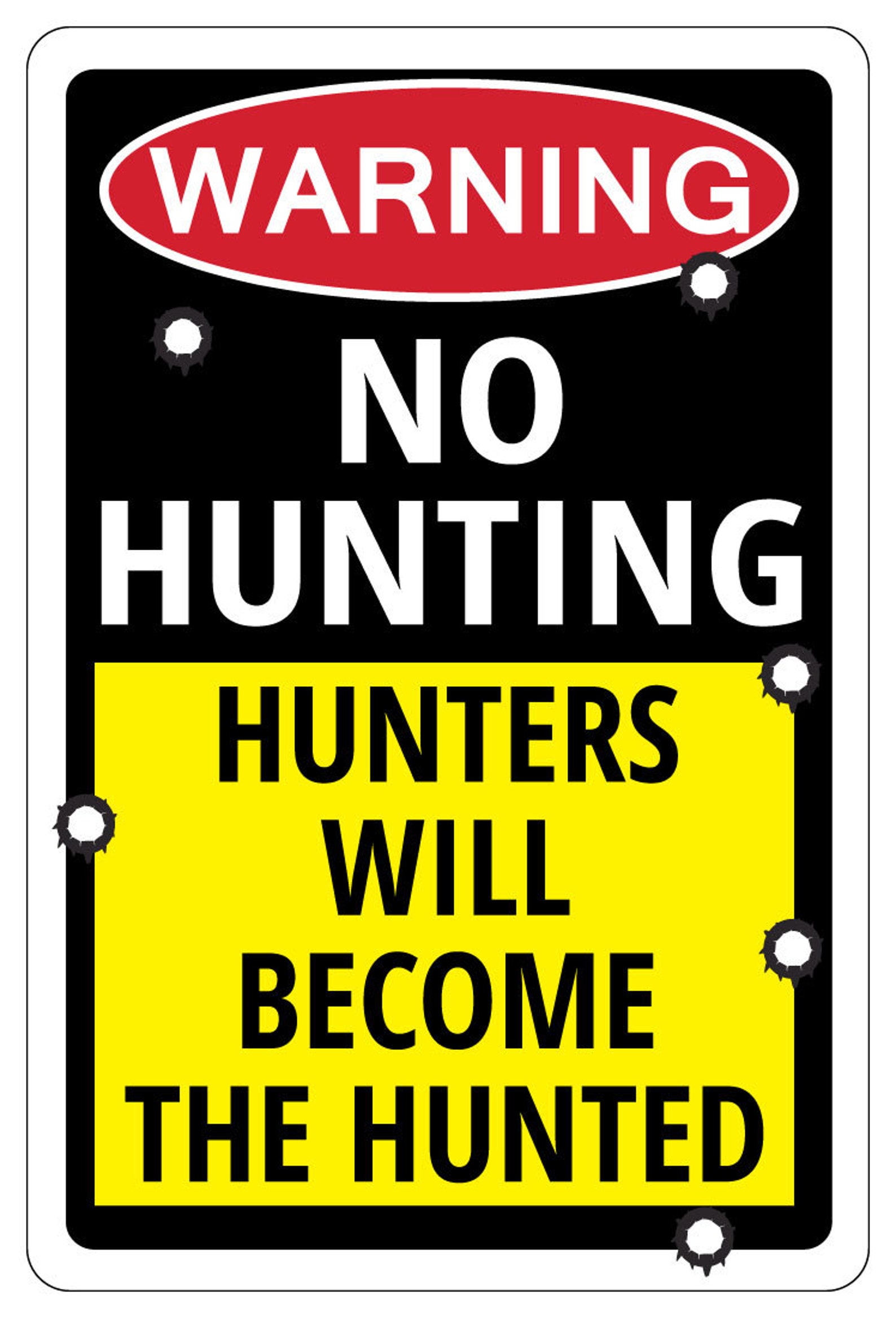 NO HUNTING HUNTERS Will The Warning Funny Sign gift Etsy