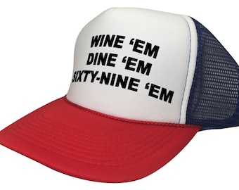 WINE 'em Dine SIXTY-NINE Funny Trucker 