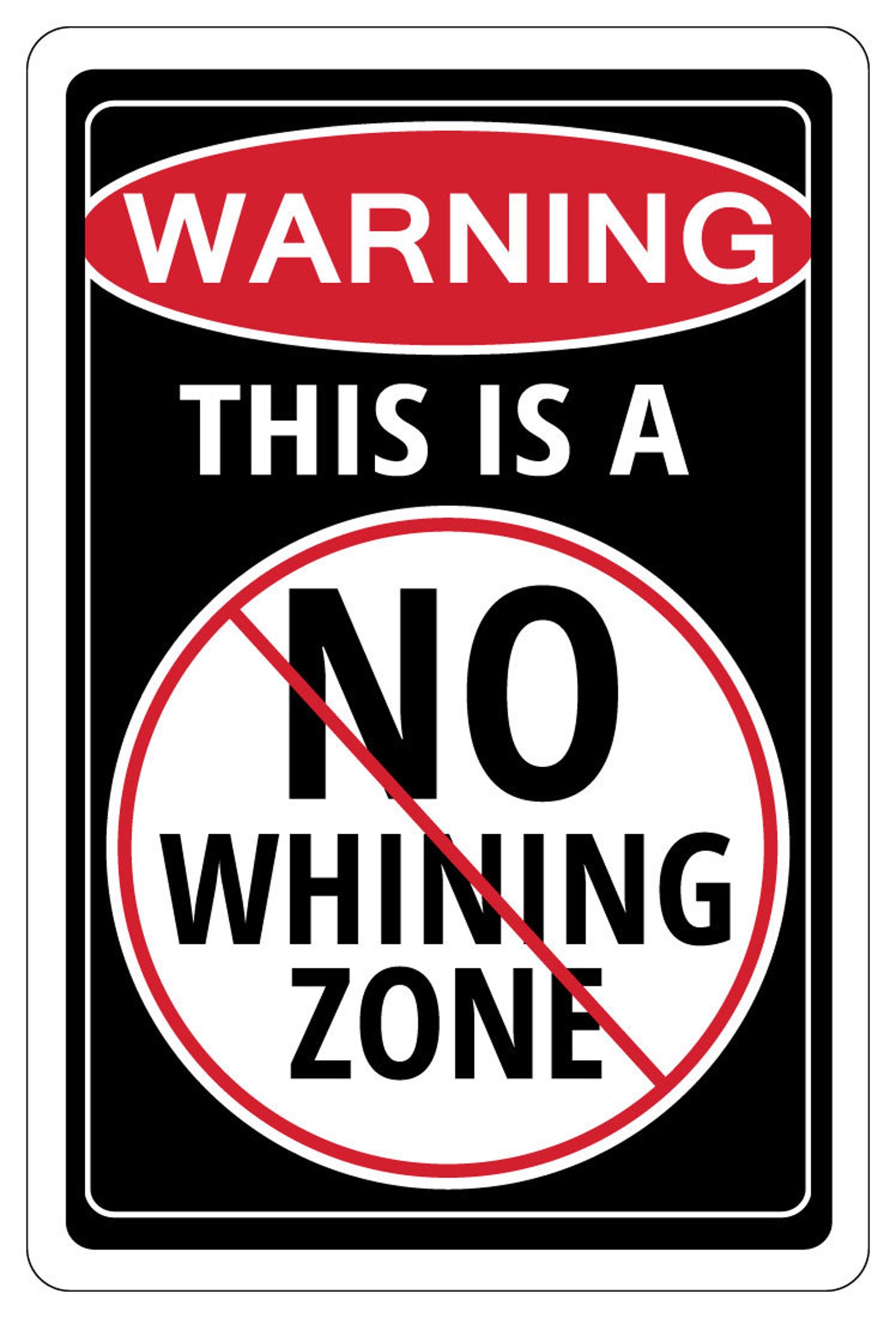 NO WHINING ZONE Warning Funny Novelty Sign Gift | Etsy