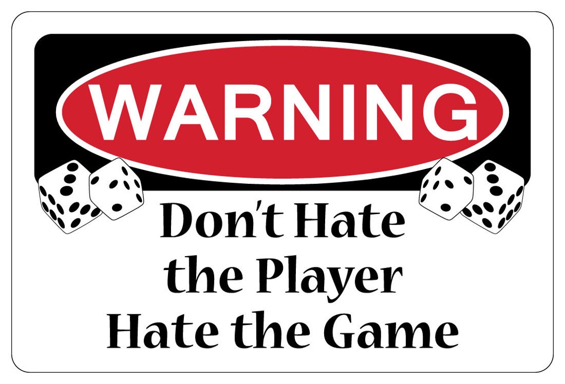 Don t hate the player hate the game warning funny novelty etsy
