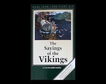 May include: A green book cover with a painting of a Viking ship sailing on the ocean. The title of the book is "The Sayings of the Vikings" and the subtitle is "In a new and readable translation". The book cover also includes the text "The Authentic Havamal" and "The famous northern guide on how to manage in everyday life".