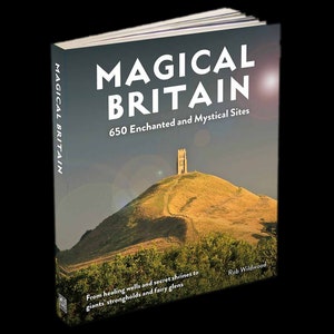 Magical Britain: Discover Enchanted Places with Rob Wildwood&#39;s Illustrated Guide to Hidden Wonders