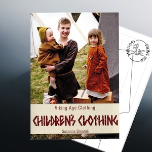 May include: A book titled "Viking Age Clothing Children's Clothing" by Susanna Broomé. The cover features a photo of three children wearing Viking-era clothing. The book is about making historical clothing for children.