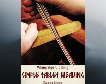 Viking Age Textile Crafting Guide Booklet: Simple Tablet Weaving Techniques for Historical Clothing Enthusiasts