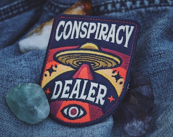 Conspiracy Dealer Patch - Metaphysical Fashion Accessory - 3" Iron On Embroidered Patch - Aliens, UFO, Conspiracies, Esoteric, Truther Badge