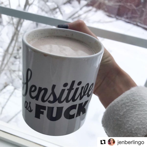 Sensitive as Fuck Mug (White) - 11oz Glossy Ceramic Mug - Emo, Empath, Introvert, Shy, and Highly Sensitive - for Coffee, Tea, or Tears