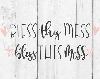 Bless This Mess SVG - SVG File Sayings - Bless SVG - House Saying Svg - Home Saying Svg - Cut Files Sayings - Cut File Sayings - Messy House