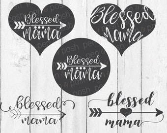 Blessed Mama SVG - Blessed Mother SVG - Mother SVG - Blessed  Blessed Mama Cut Files - Mothers Day Svg - Mothers Day