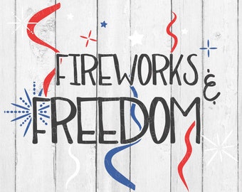 Fireworks and Freedom SVG - Freedom SVG - Fireworks SVG -   Svg - July 4th   - 4th of July Svg - Independence Day Svg