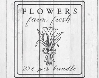 Fresh Flowers Sign File - Fresh Cut Flowers SVG - Flowers SVG - Fresh Flowers SVG - Fresh Cut Flowers Sign - Flower Sign - Farm Sign