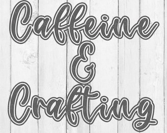 Crafting Svg - Craft Saying Svg Files - Caffeine Saying Svg - Crafting Apparel - Caffeine Sayings - Cut Files For Cricut - Svg- Png - Dxf