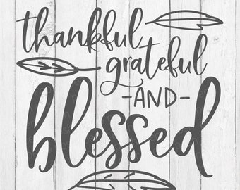 Blessed SVG - Thankful SVG - Grateful SVG - Thankful Grateful Blessed Svg - Thanksgiving Svg - Thankful Grateful Svg Files - Fall Svg