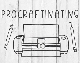 Procraftinate - Procraftinate SVG - Procraftinator SVG - Procraftination - Crafting Sayings - Craft Saying Svg - Svg - Digital Download