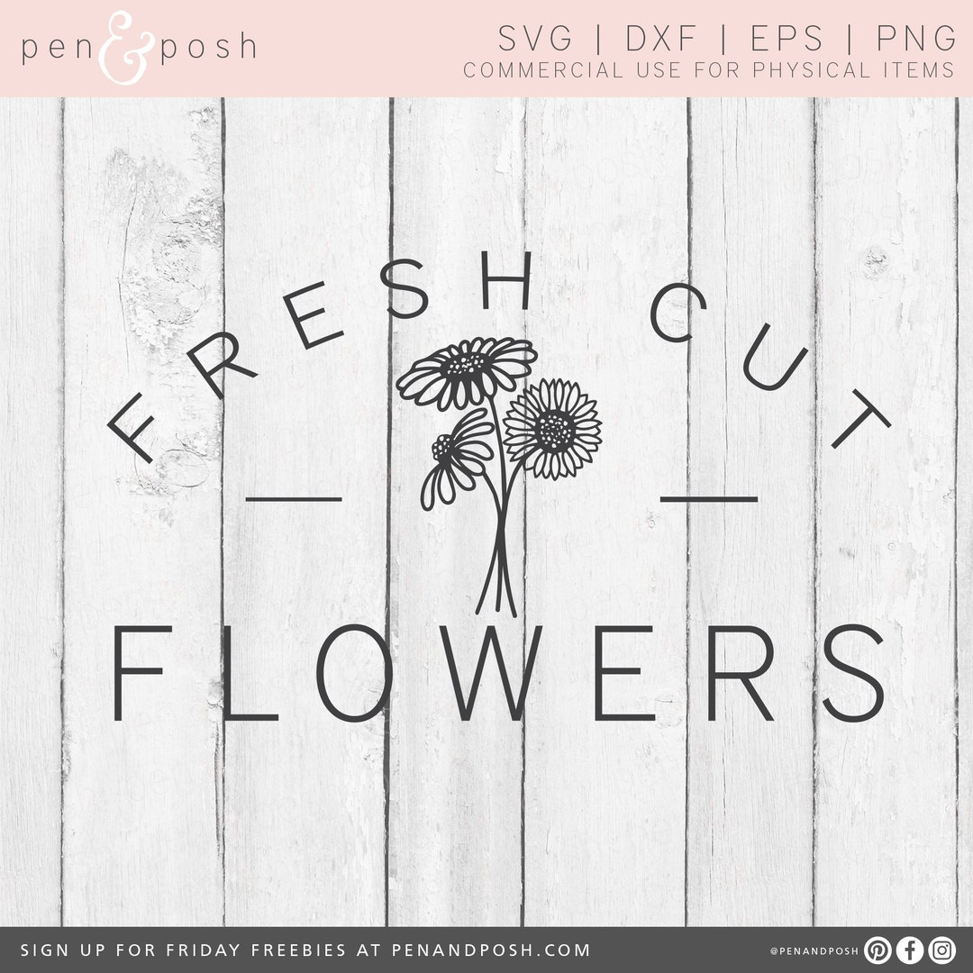 Fresh Flowers Sign File Fresh Cut Flowers SVG Flowers SVG Etsy