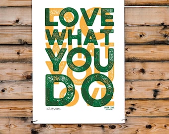 Do What You Love, Love What You Do 11 x 17 Poster