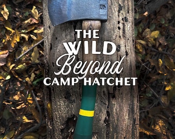 The Wild Beyond Camp Hatchet by Motor City Axe