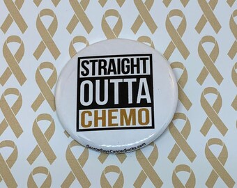 Straight Outta Chemo 2.25" Pinback or Magnetic Button