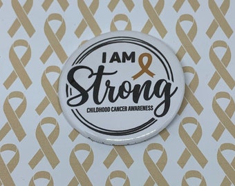 I Am Strong (Gold Ribbon) 2.25" Button or Magnet