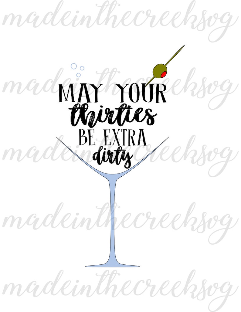 May Your Thirties Quote Birthday Dirty Martini SVG File Etsy