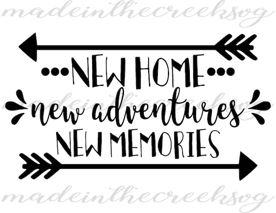 New Home Quotes 100 Best New Home New Adventures New Memories Quotes Home SVG New Home Quotes 100 Best New Home New Adventures New Memories Quotes Home SVG