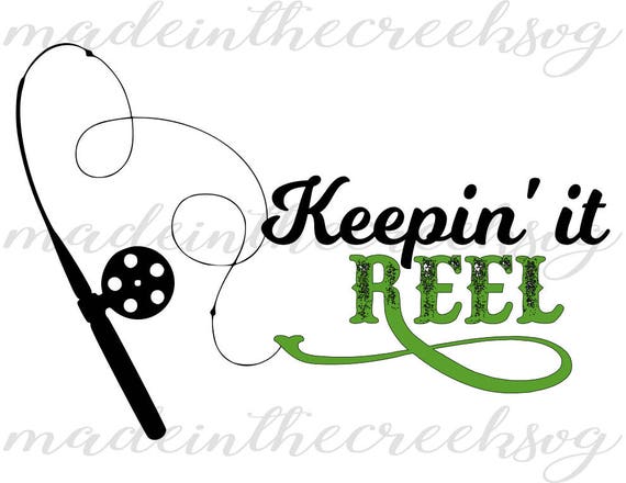 Keepin It Reel Fishing Rod Fishing Quotes Outdoors Etsy