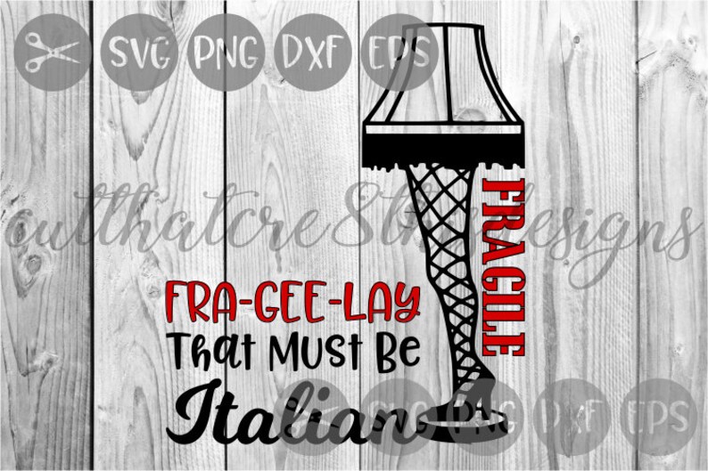Download Free Fragile Fra Gee Lay Must Be Italian Christmas Story Lamp Etsy SVG DXF Cut File