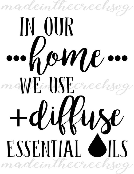In Our Home Quotes Diffuse Essential Oils Svg File Etsy