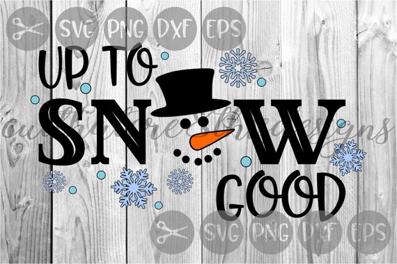 Free Free 64 Up To Snow Good Svg SVG PNG EPS DXF File