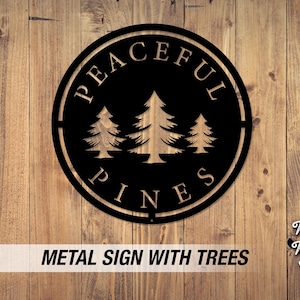 Round Sign with Pine Trees, Customizable To Say Anything | S181