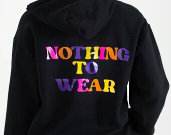 Nothing To Wear Hoodie -morning after -black -quote -sweatshirt -text -hangover -lounge