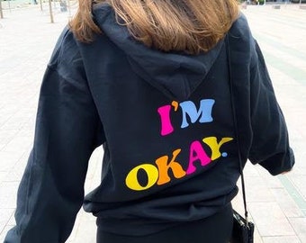 I'm Okay Hoodie -morning after -black -quote -sweatshirt -text -hangover -lounge