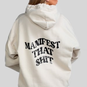 Manifest Hoodie Sand -sweatshirt -cute hoodie -loungewear -gift idea -customize -unique -trendy -unique -sweatpants -hooded sweatshirt
