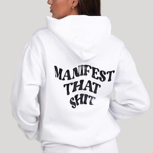 Manifest Hoodie White -sweatshirt -cute hoodie -loungewear -gift idea -customize -unique -trendy -unique -sweatpants -hooded sweatshirt