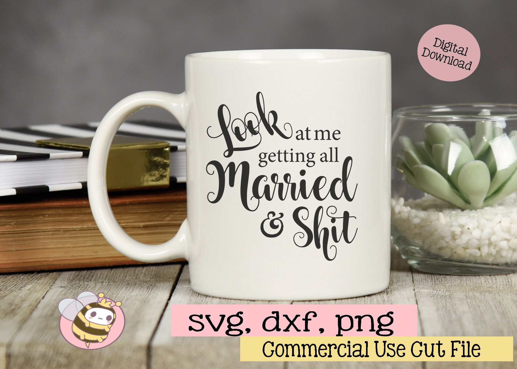 Look at Me Getting All Married and Shit SVG Bride SVG | Etsy