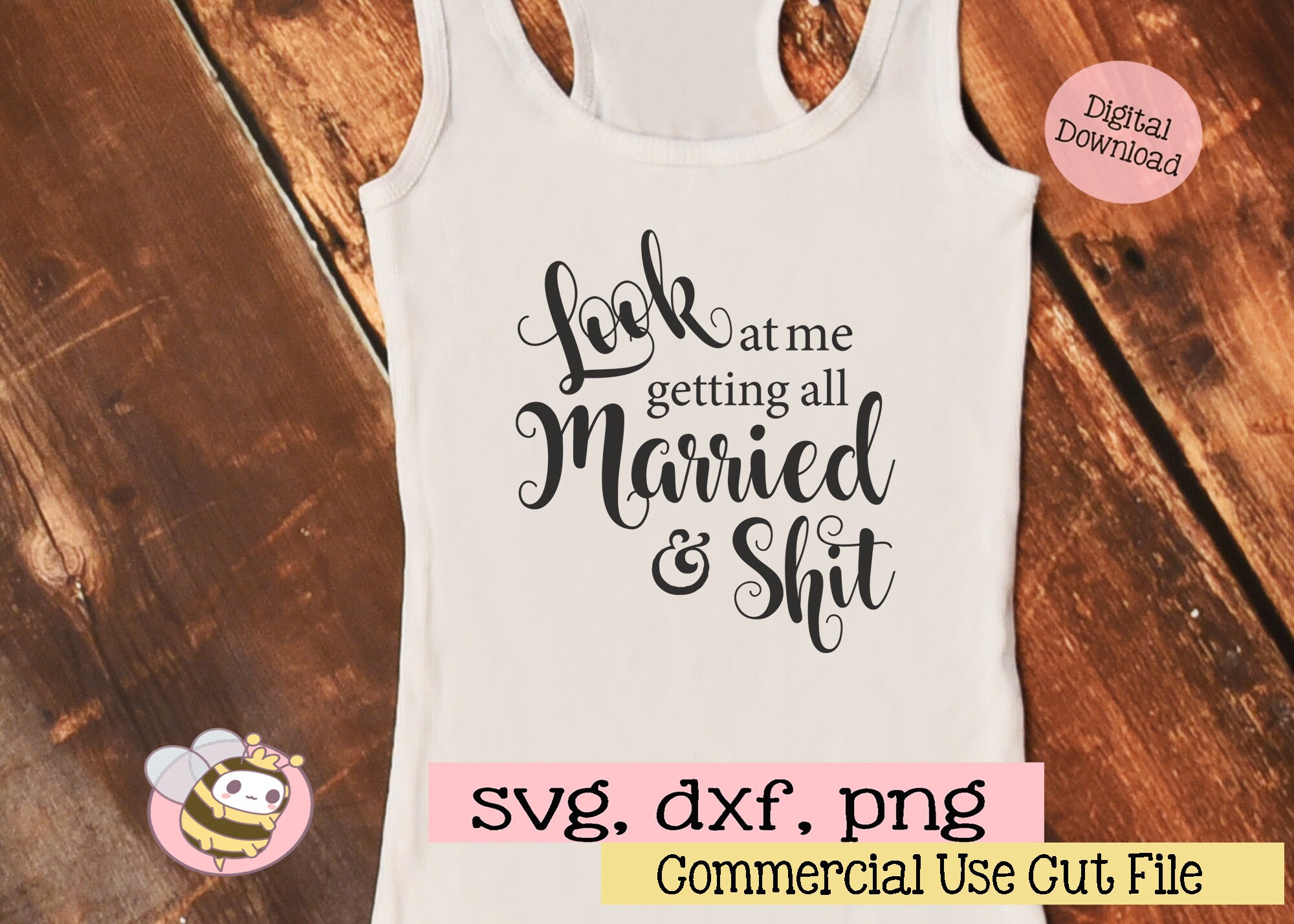 Look at Me Getting All Married and Shit SVG Bride SVG | Etsy