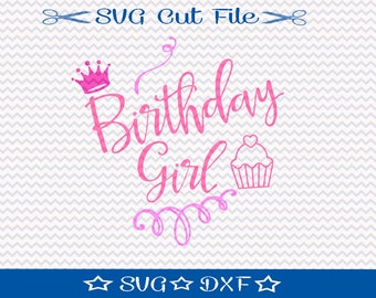 Birthday Girl SVG Cut File / Fichier de coupe SVG pour Cameo / Happy Birthday SVG / Little Girl Birthday Svg / Cupcake Svg