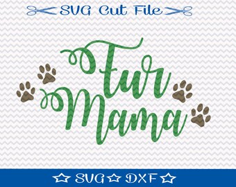 Fur Mama SVG Cutting File / SVG Cut File /  SVG Download / Silhouette Cameo / Digital Download / Mom File / Dog Lover svg file