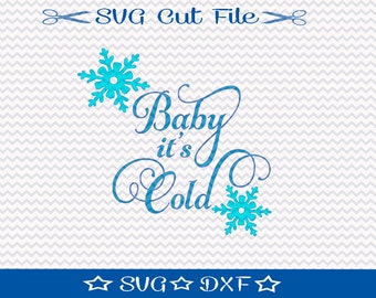 Baby It's Cold SVG File / SVG Cut File for Silhouette / Xmas SVG / Happy Holidays svg / Christmas svg