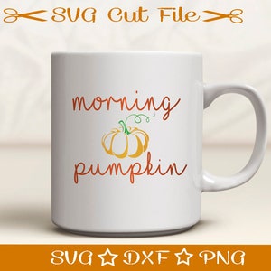 Morning Pumpkin SVG archivo de corte, Halloween svg, Café Taza Cortar Archivo, Calabaza Especia Latte, Otoño Svg, Acción de Gracias Svg
