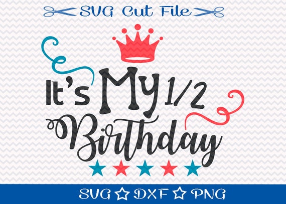 Download Half Birthday Svg File Happy Birthday Svg Little Boy Etsy