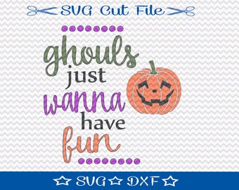 Halloween SVG File, SVG for Silhouette, Trick or Treat svg, Ghouls Wanna Have Fun SVG, Halloween Cut File