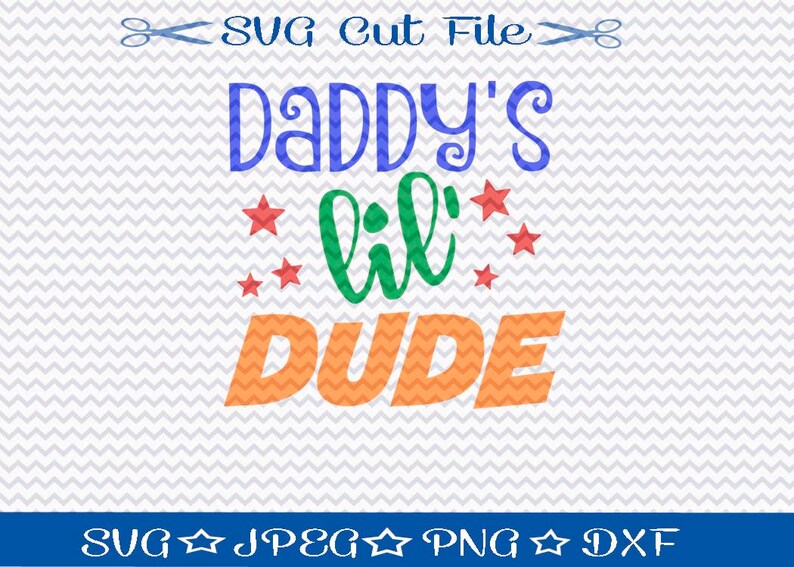 Download Daddys Lil Dude SVG File / SVG Cut File / SVG Download ...