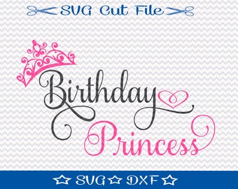 Birthday Princess SVG File / SVG Cutting File for Silhouette / Happy Birthday SVG / Little Girl Birthday Svg / Princess Crown svg